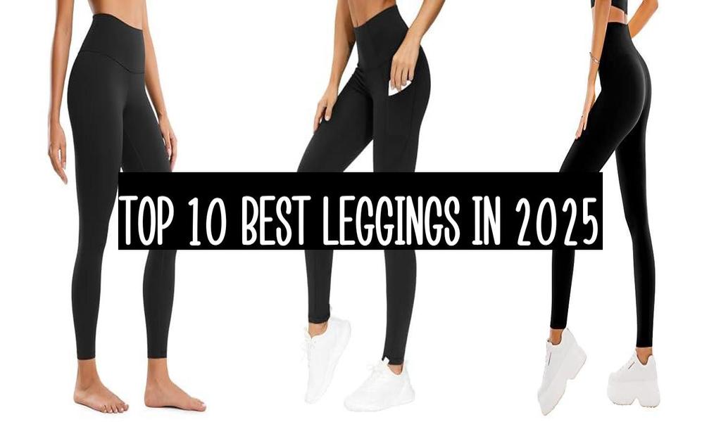 Top 10 Best Leggings In 2025